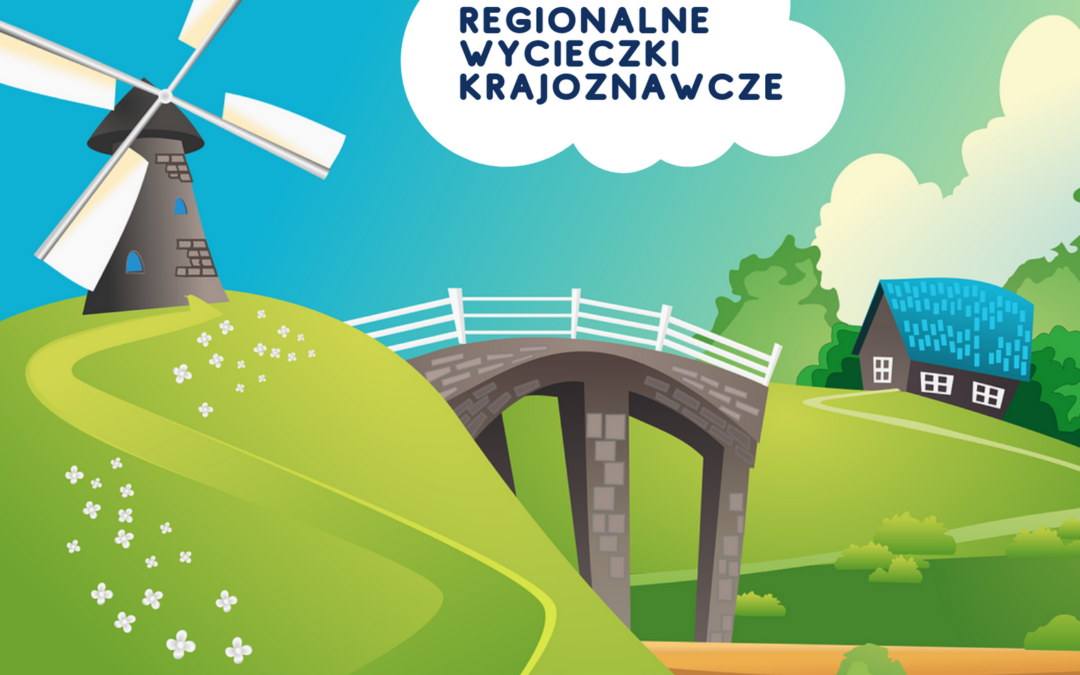 Tak pięknie, tak blisko. Regionalne wycieczki krajoznawcze