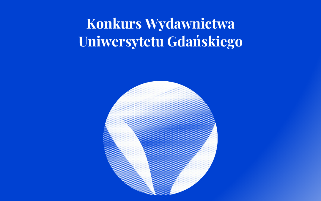 Konkurs Wydawnictwa Uniwersytetu Gdańskiego 2025