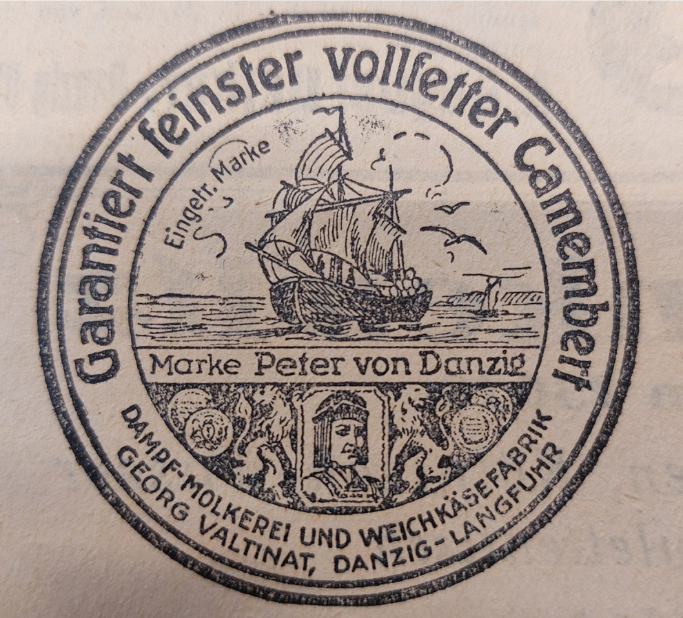 Camembert „Peter von Danzig” produkowany przez Valtinat,
największą mleczarnię w Wolnym Mieście Gdańsku
Źródło: „Danziger Kalender” 1929, b.p.,
ze zbiorów PAN Biblioteki Gdańskiej