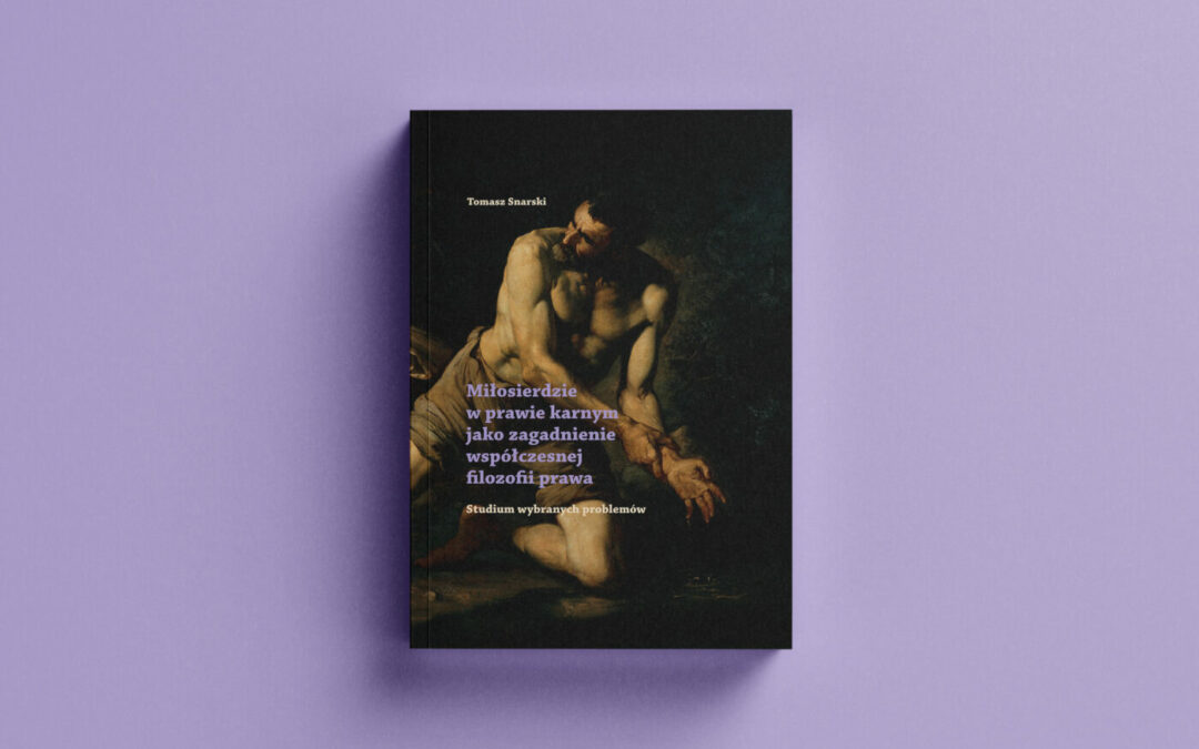 Spotkanie z adw. dr. Tomaszem Snarskim wokół książki „Miłosierdzie w prawie karnym jako zagadnienie współczesnej filozofii prawa”