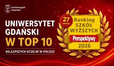 Po raz pierwszy w historii: UG wśród 10 najlepszych uczelni w Polsce! Awans w Rankingu Uczelni Akademickich Perspektywy 2026